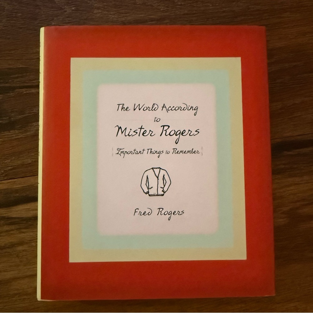 The World According to Mister Rogers - by Fred Rogers